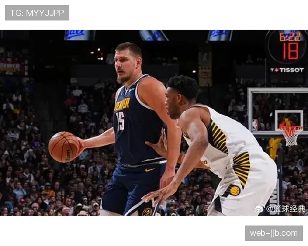 掘金四连胜展深度,约基奇体能分配应对快节奏赛事 掘金四连胜展深度,约基奇体能分配应对快节奏赛事